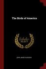 The Birds of America By John James Audubon Cover Image