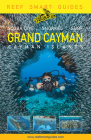 Reef Smart Guides Grand Cayman: (Best Diving Spots) By Peter McDougall, Ian Popple, Otto Wagner Cover Image
