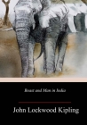 Beast and Man in India By John Lockwood Kipling Cover Image