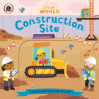Construction Site: A Push-and-Pull Adventure (Little World) Cover Image