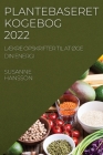 Plantebaseret Kogebog 2022: LÆkre Opskrifter Til at ØGe Din Energi Ris Og Korn By Susanne Hansson Cover Image