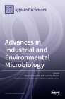Advances in Industrial and Environmental Microbiology By Slawomir Ciesielski (Guest Editor), Ivone Vaz-Moreira (Guest Editor) Cover Image