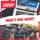 What's Fake News? (What's the Issue?) By Joyce Jeffries Cover Image