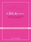 The Chicktionary: From A-line to Z-snap, the words every woman should know By Anna Lefler Cover Image