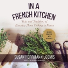 In a French Kitchen Lib/E: Tales and Traditions of Everyday Home Cooking in France Cover Image