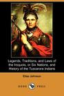 Legends, Traditions, and Laws of the Iroquois, or Six Nations, and History of the Tuscarora Indians (Dodo Press) By Elias Johnson Cover Image