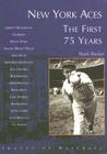 New York Aces:: The First 75 Years (Images of Baseball) By Mark Rucker Cover Image