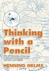 Thinking with a Pencil By Henning Nelms Cover Image
