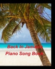 Back In Jamaica Piano Song Book WANAMAHO ONE MAN BAND: Piano Chords Popular Music Advanced Instrumental Jamaica Cover Image