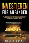Investieren fur Anfanger (Investing for Beginners) By Walt Waine Cover Image