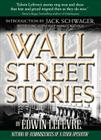 Wall Street Stories: Introduction by Jack Schwager By Edwin Lefevre Cover Image