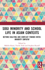 SOGI Minority and School Life in Asian Contexts: Beyond Bullying and Conflict Toward Inter-Minority Empathy By Makiko Kasai (Editor), Yuichi Toda (Editor), Stephen Russell (Editor) Cover Image