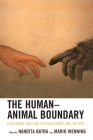 The Human-Animal Boundary: Exploring the Line in Philosophy and Fiction (Ecocritical Theory and Practice) By Mario Wenning (Editor), Nandita Batra (Editor), Joshua A. Bergamin (Contribution by) Cover Image