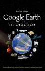 Google Earth in practice By Robert Nagy Cover Image