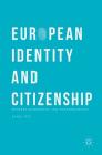 European Identity and Citizenship: Between Modernity and Postmodernity By Sanja IVIC Cover Image
