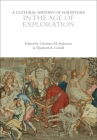 A Cultural History of Furniture in the Age of Exploration (Cultural Histories) Cover Image