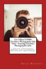 Get Nikon D3000 Freelance Photography Jobs Now! Amazing Freelance Photographer Jobs: Starting a Photography Business with a Commercial Photographer Ni Cover Image