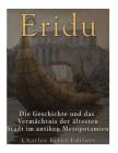 Eridu: Die Geschichte und das Vermächtnis der ältesten Stadt im antiken Mesopotamien By Charles River Editors Cover Image