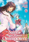 The Saint's Magic Power is Omnipotent (Light Novel) Vol. 8 By Yuka Tachibana, Yasuyuki Syuri (Illustrator) Cover Image
