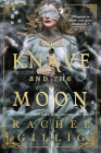 The Knave and the Moon (The Stonewater Kingdom #2) By Rachel Gillig Cover Image