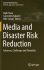 Media and Disaster Risk Reduction: Advances, Challenges and Potentials By Rajib Shaw (Editor), Suvendrini Kakuchi (Editor), Miki Yamaji (Editor) Cover Image