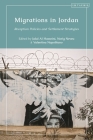 Forced Migration in Jordan: Reception Policies and Settlement Strategies By Jalal Al Husseini (Editor), Norig Neveu (Editor), Valentina Napolitano (Editor) Cover Image