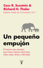 Un pequeño empujón: El impulso que necesitas para tomar mejores decisiones sobre salud, dinero y felicidad/ Nudge: Improving Decisions about Health By Richard H. Thaler Cover Image