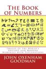 The Book of Numbers: Images of the World's Ancient and Modern Numerals with Explanations By John Oxenham Goodman Cover Image