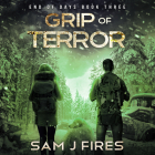 Grip of Terror By Sam J. Fires, Seth Podowitz (Read by), Gerald Hill (Read by) Cover Image