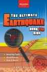 Earthquakes The Ultimate Earthquake Book for Kids: Amazing Facts, Photos, Quiz & More Cover Image