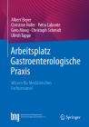 Arbeitsplatz Gastroenterologische Praxis: Wissen Für Medizinisches Fachpersonal By Albert Beyer, Christine Hofer, Petra LaBonte Cover Image