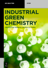 Industrial Green Chemistry By Serge Kaliaguine (Editor), Jean-Luc DuBois (Editor) Cover Image