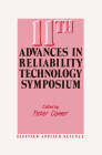 11th Advances in Reliability Technology Symposium By P. Comer (Editor) Cover Image