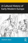 A Cultural History of Early Modern Europe Cover Image