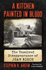 Kitchen Painted in Blood: The Unsolved Disappearance of Joan Risch Cover Image