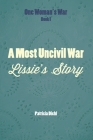 A Most Uncivil War: Lissie's Story By Patricia Diehl Cover Image