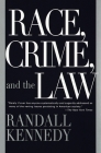 Race, Crime, and the Law By Randall Kennedy Cover Image