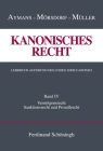 Kanonisches Recht. Lehrbuch Aufgrund Des Codex Iuris Canonici: Band IV: Vermögensrecht, Sanktionsrecht Und Prozeßrecht By Winfried Aymans, Ludger Müller, Klaus Mörsdorf Cover Image