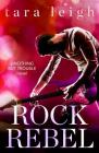 Rock Rebel (Nothing but Trouble #3) By Tara Leigh Cover Image