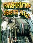 Transportation Disaster Alert! By Niki Walker Cover Image