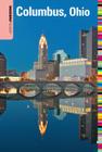 Insiders' Guide(r) to Columbus, Ohio (Insiders' Guide to Columbus) By Shawnie Kelley Cover Image