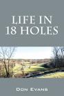 Life In 18 Holes By Don Evans Cover Image