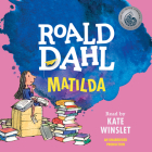 Matilda By Roald Dahl, Kate Winslet (Read by) Cover Image