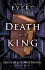 Death of a King: The Quest of Kings Trilogy - Book Two By Robert Evert Cover Image