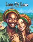 Locs Of Love: Grayscale Coloring Book. Pages Celebrating Love & Beauty of Dreadlocks, Twists & Natural Hair Cover Image