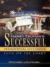 Harry Truman's Successful Presidential Succession Cover Image
