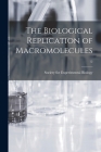The Biological Replication of Macromolecules; 12 By Society for Experimental Biology (Great (Created by) Cover Image