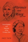 Florence and Mary: Nurse Leaders and Heroines of the Crimean War By Inez Tuck Cover Image