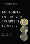 Dictionary of the Old Testament: Prophets (IVP Bible Dictionary) By Mark J. Boda (Editor), J. Gordon McConville (Editor) Cover Image