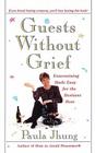 Guests Without Grief: Entertaining Made Easy for the Hesitant Host Cover Image
